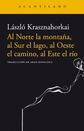 64985-AL NORTE LA MONTAÑA, AL SUR EL LAGO, AL OESTE EL CAMINO, AL ESTE EL RIO (PREMIO NOBEL DE LITERATURA 2025)