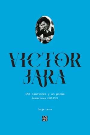 64510-VICTOR JARA. 150 CANCIONES Y UN POEMA. GRABACIONES 1957-1973